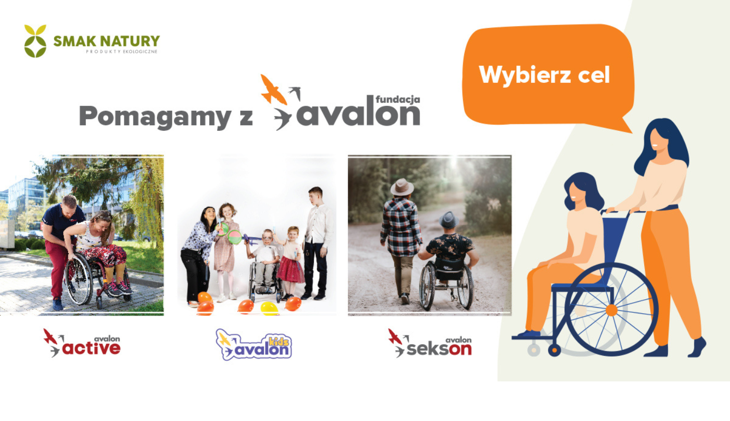 Trzy zdjęcia, reprezentujące projekty Fundacji Avalon oraz grafika przedstawiająca kobietę na wózku, który pcha druga kobieta. W rogu znajduje się logotyp Smaku Natury i napis 