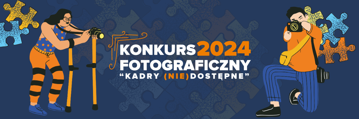 Grafika z rysunkiem mężczyzny, który kuca i trzyma w kikutach rąk przy twarzy aparat fotograficzny. Po drugiej stronie rysunek kobiety opierającej się o kule i patrzącej w aparat fotograficzny. Na środku napis: Konkurs fotograficzny 2024, Kadry Niedostępne